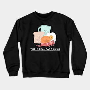 Breakfast Club Breakfast Crewneck Sweatshirt